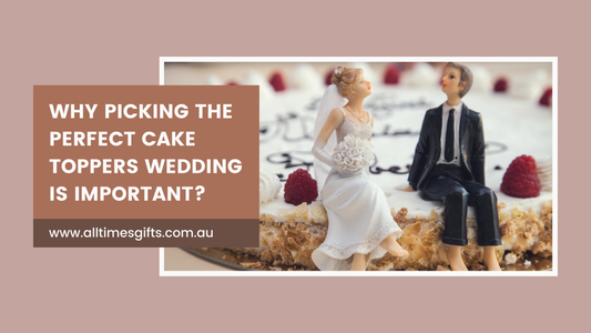 Why Picking the Perfect Cake Toppers Wedding Is Important?