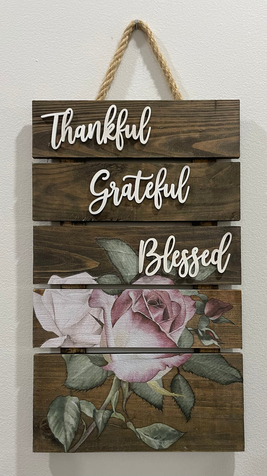 Thankful, Grateful, Blessed Wooden Sign